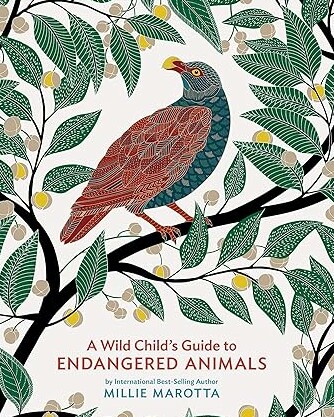 Illustrated children&rsquo;s book A Wild Child&rsquo;s Guide to Endangered Animals featuring a colorful bird among leafy branches