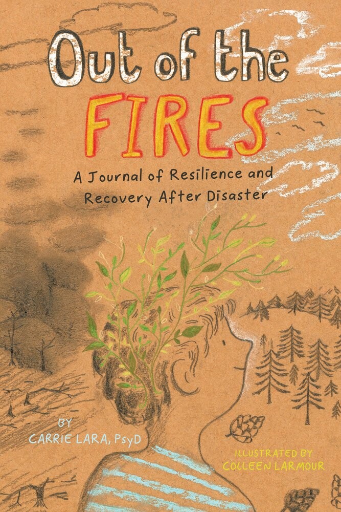 Book cover: Out of the Fires: A Journal of Resilience and Recovery After Disaster